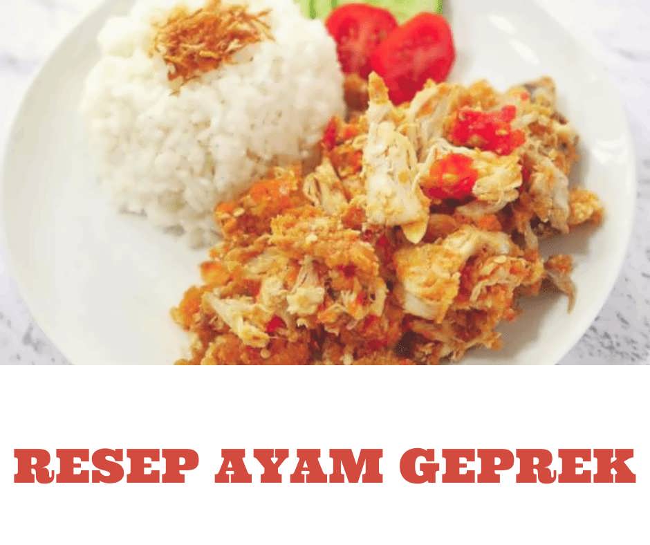 3 Resep  Ayam  Geprek  Rumahan Renyah Gurih dan  Nikmat 